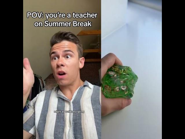 #pov You're a teacher on Summer Break #shorts #video #fyp