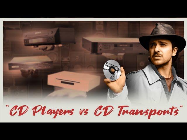 CD TRANSPORT vs CD PLAYER - What's the Difference??