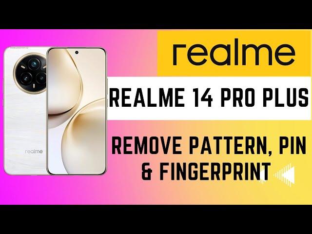 Realme 14 Pro Plus Hard Reset Without PC | Remove Pattern, PIN & Fingerprint