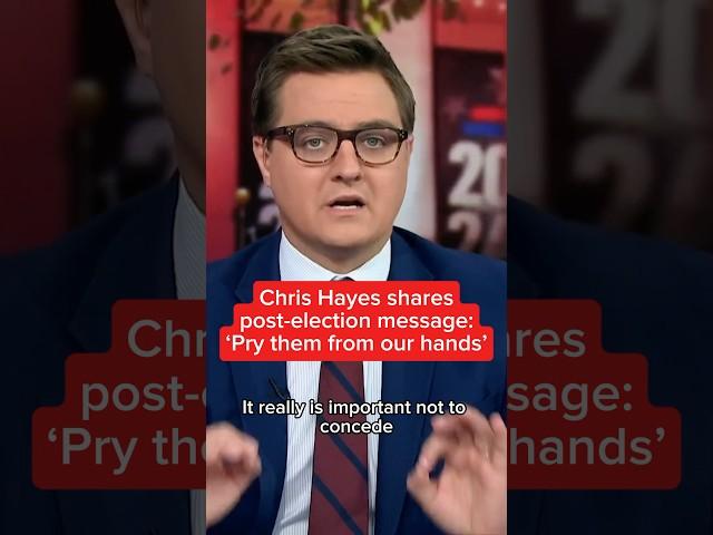 Chris Hayes post-election message: ‘Pry them from our hands’