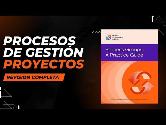 Cómo Funcionan los Procesos del PMI: Paso a Paso, Análisis del Libro Grupo de Procesos