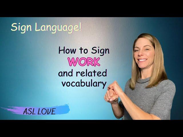 How to Sign - WORK - BOSS - PROFESSION - SKILLED - SIGN LANGUAGE ASL