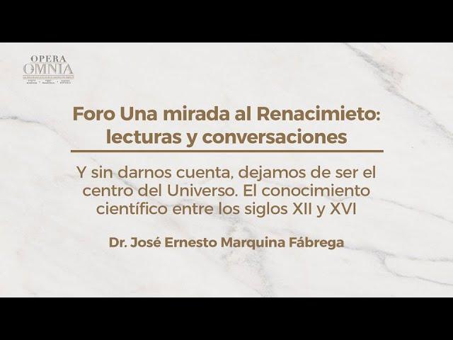 Dr. José Ernesto Marquina Fábrega | Foro Una mirada al Renacimiento: lecturas y conversaciones