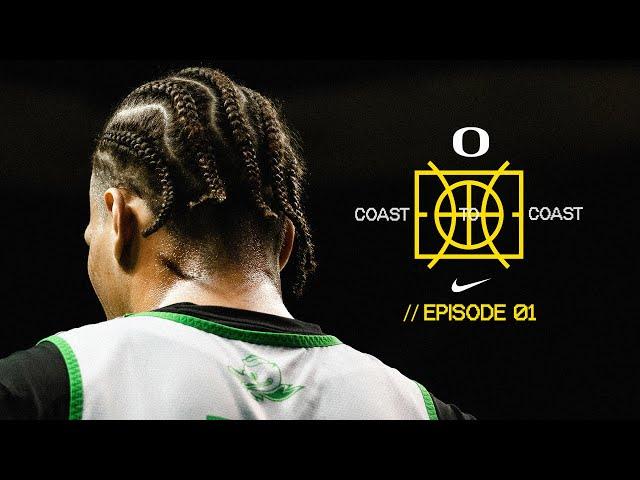 Coast to Coast | Oregon Men's Basketball | Episode 1 - "Always Been Us"