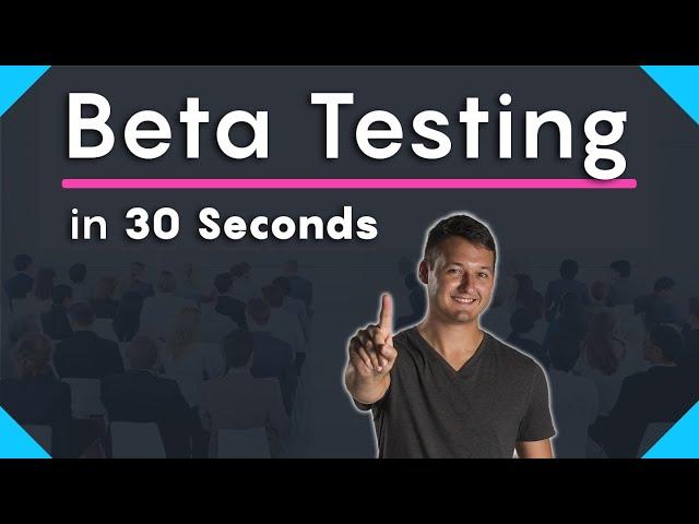 What is Beta Testing?   [ 30 Second Definition ]