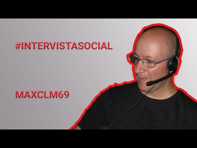 #intervistasocial A MAXCLM69    [ESCLUSIVA!!!]