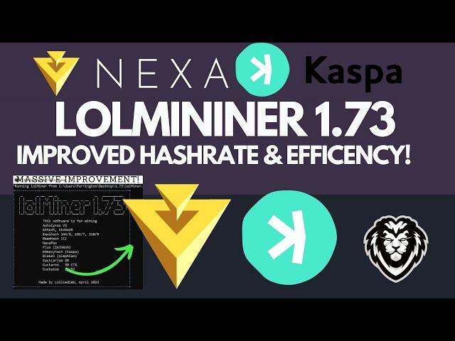 LOLMINER 1.73 UPDATE! | NEXA & KASPA EFFICIENCY & PERFORMANCE IMPROVEMENTS!