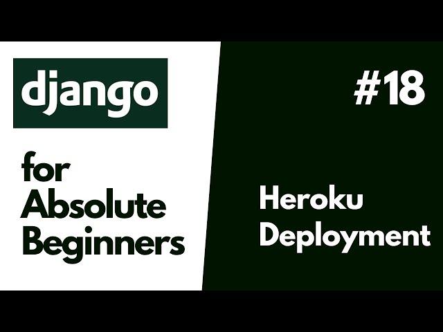 Python Django Basics for Absolute Beginners  #18 Deployment To Heroku (Heroku PostgreSQL)