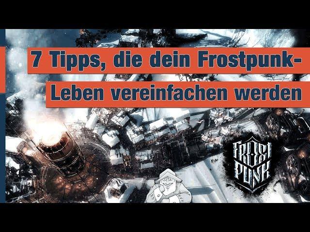 7 Tipps, die dein FROSTPUNK-Leben vereinfachen werden | Deutsch German Gameplay Guide Tutorial