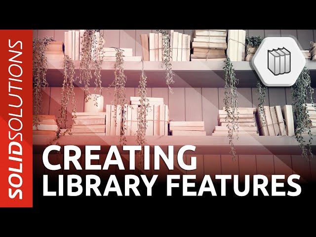 How to use SOLIDWORKS Library Features | Advanced SOLIDWORKS Tutorial