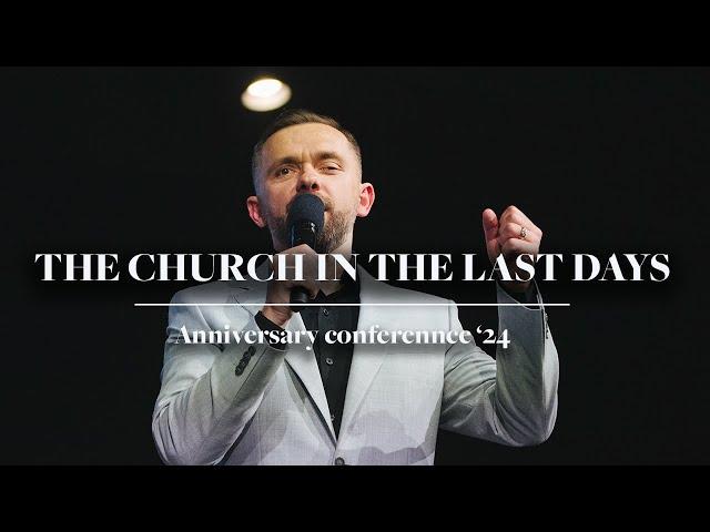 The Church in the Last Days | Vlad Savchuk | Anniversary Conference ‘24 | COT