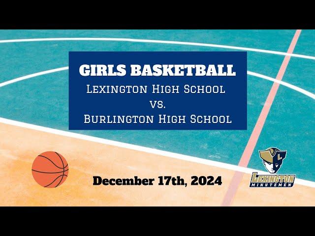 LIVE: Lexington High vs Burlington | Girls Varsity Basketball | December 17, 2024