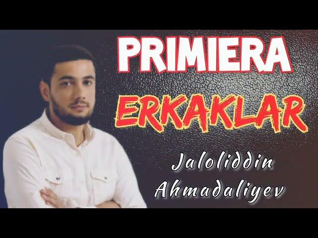 Jaloliddin Ahmadaliyev - Erkaklar