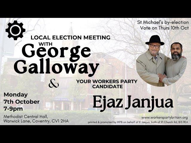 By-election special from Coventry with George Galloway and Ejaz Janjua Monday 7 Oct