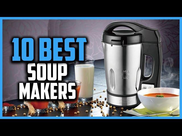 Top 10 Best Soup Makers in 2023 Reviews