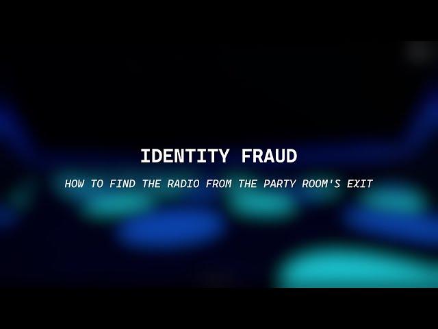 Identity Fraud - How to find the radio from the Party Room's Exit