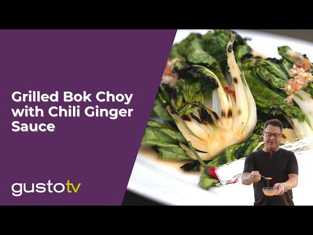 Grilled Bok Choy With Spicy Chili Ginger Sauce | Watts on the Grill