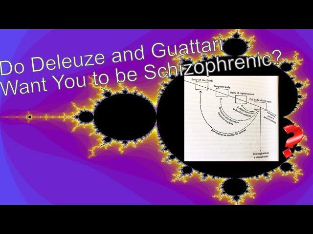 Do Deleuze and Guattari Want You to be Schizophrenic? | Deleuze and Guattari Concept in Focus