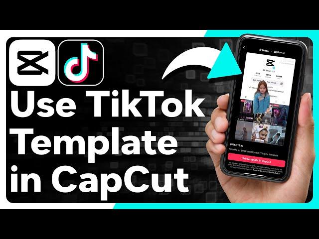 How To Use A TikTok Template In CapCut