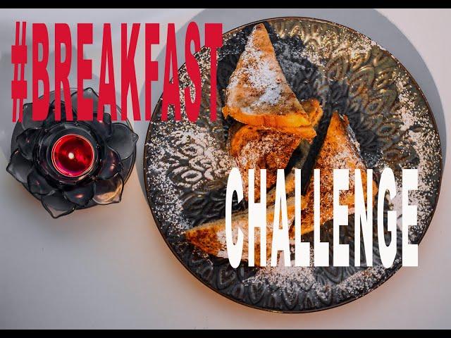 #BREAKFAST CHALLENGE