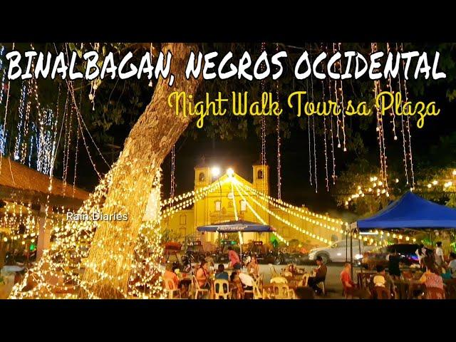 BINALBAGAN NEGROS OCCIDENTAL, Night Walk Tour sa Plaza