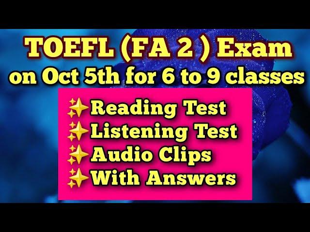 TOEFL Exam for 6 to 9 classes on Oct 5th - Exam Paper explained with answers.