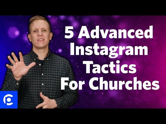 Church Social Media Strategy - 5 Advanced Instagram Tactics For Churches