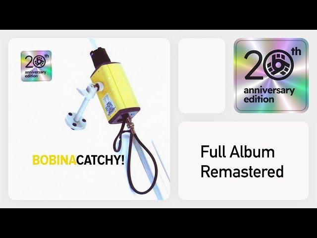 Bobina - Catchy! (20th Anniversary Edition) [Full Album HQ]