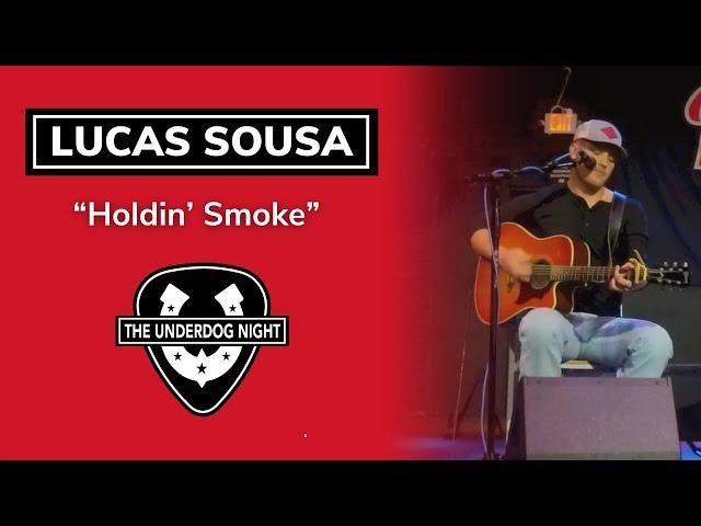 Lucas Sousa - Holdin’ Smoke (The Underdog Night)