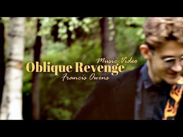 Francis Owens - Oblique Revenge | Official Music Video