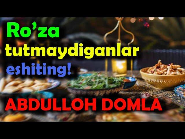 Рўза тутмайдиганлар эшитинг Абдуллоҳ Домла | Ro'za tutmaydiganlar eshiting Abdulloh Domla