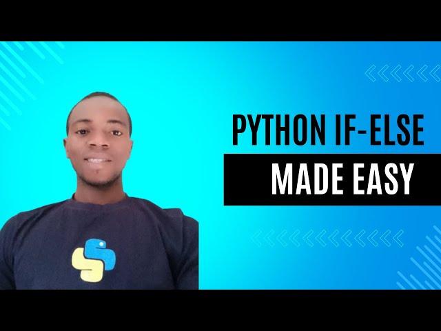 If, Elif, Else in Python: Everything You Need to Know