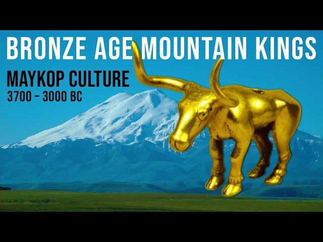 Bronze Age Mountain Kings | The Maykop Culture