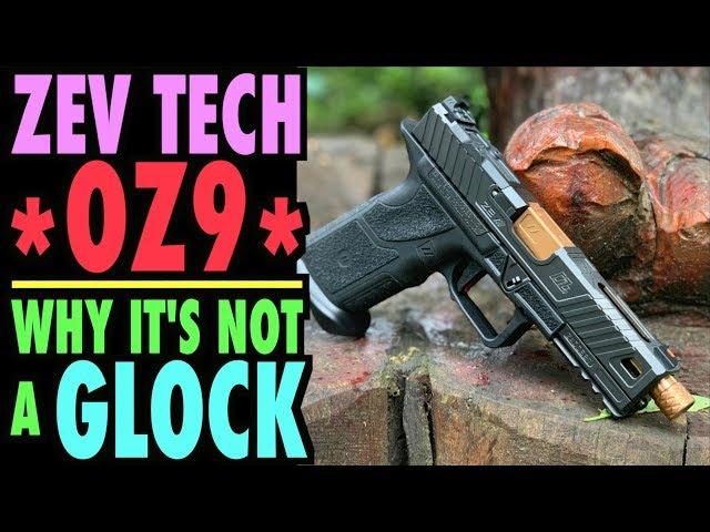 Zev Tech OZ9...Why It's NOT a Glock!