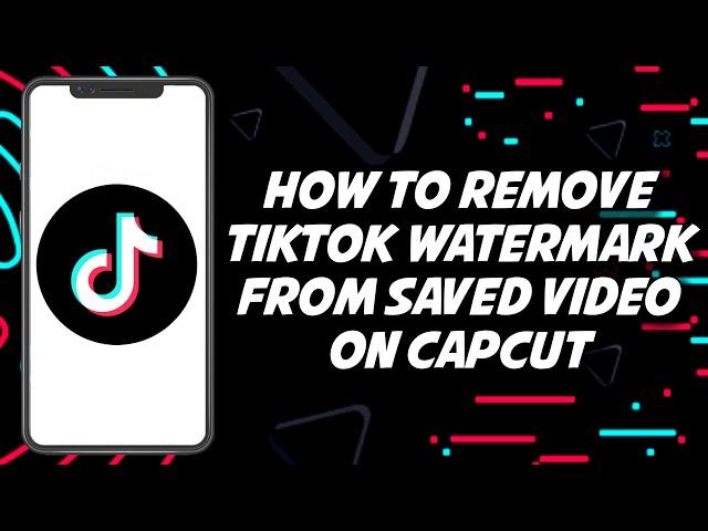 How To Remove TIKTOK Watermark On CAPCUT 2023 (PROVEN)