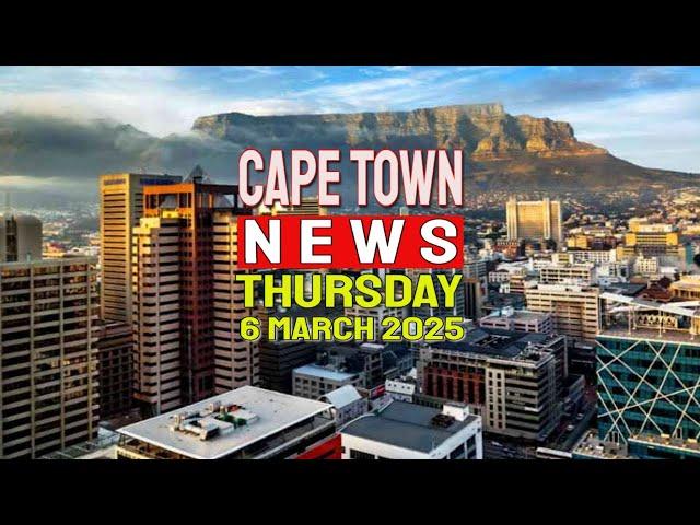 Cape Town News | Top Stories for Thursday, 6th of March, 2025.