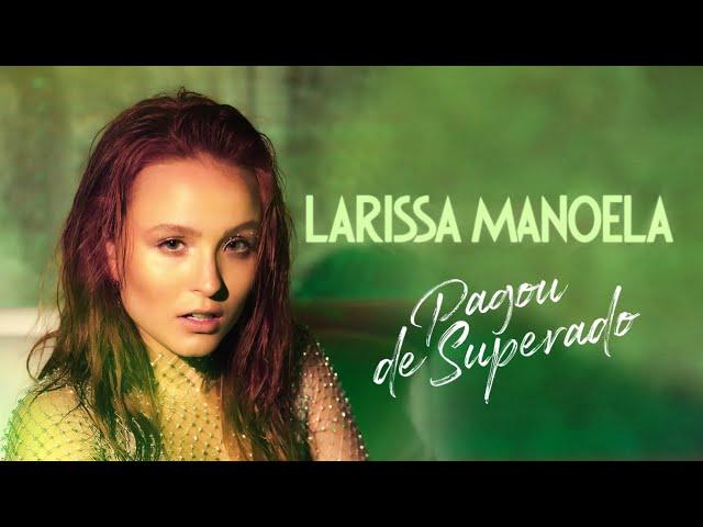 Larissa Manoela - Pagou de Superado | Videoclipe Oficial