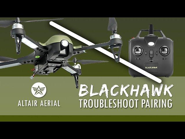 Altair Aerial Blackhawk - Pairing the Blackhawk Troubleshooting Tips!