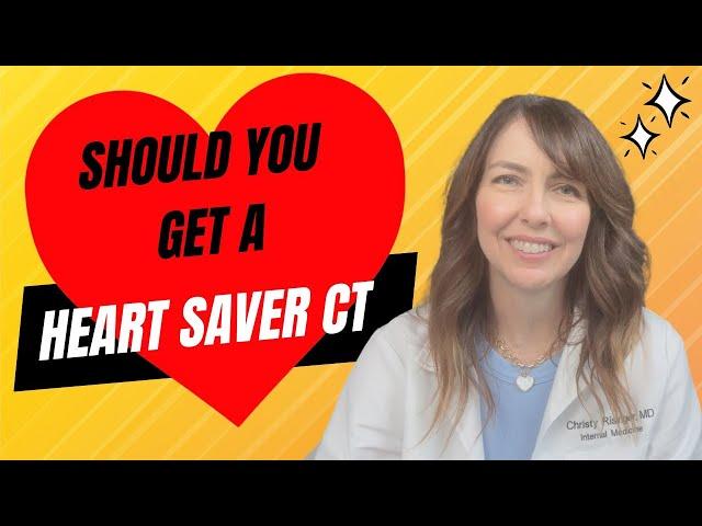 Heart Saver CT - Are they WORTH IT? Who SHOULD and SHOULD NOT get one?