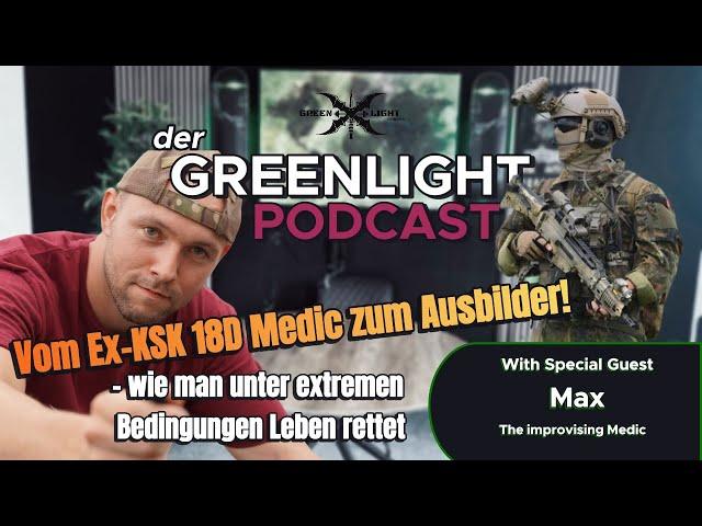 Greenlight Podcast mit Ex 18D-KSK Medic Max und Ex-KSK Soldat Dean!