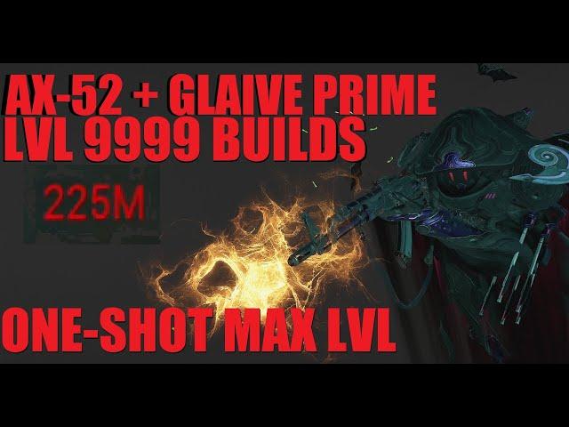 [WARFRAME] LVL 9999 ONE SHOTS Ax-52 + Glaive Prime Steel Path Builds Most Updated | Tennocon 2024