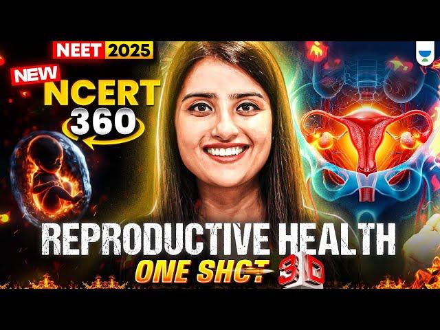 NEET 2025 Biology: Reproductive Health | One Shot 3D | NCERT 360° Word-by-Word | Seep Pahuja