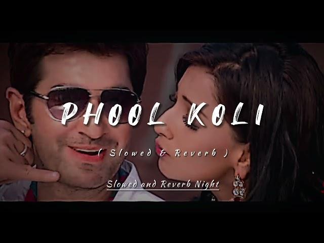 Phool Koli ️ | LoFi Song | Awara | Jeet & Sayantani | Slowed and Reverb Song..