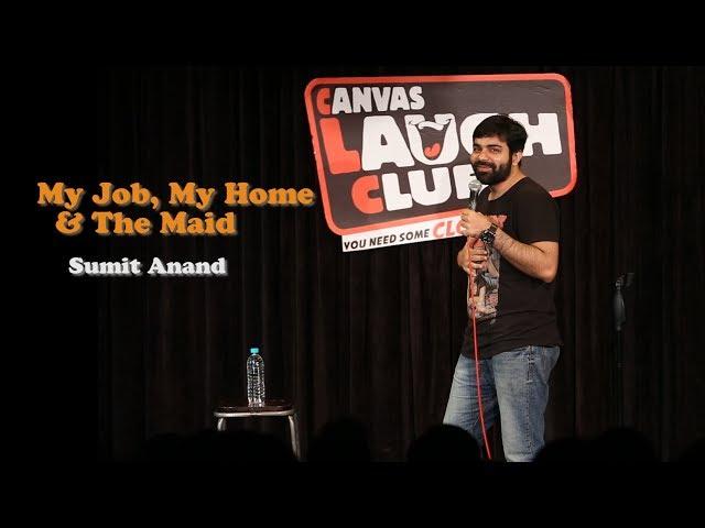 My Job, My Home & The Maid | Stand-Up Comedy by Sumit Anand