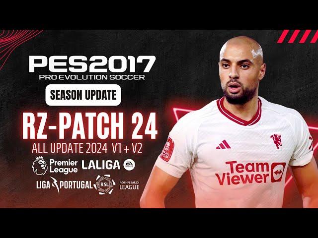 PES 2017 | Latest Update V1 & V2  For RZ-Patch Season 2024 -  All Competitions (Download & Install)