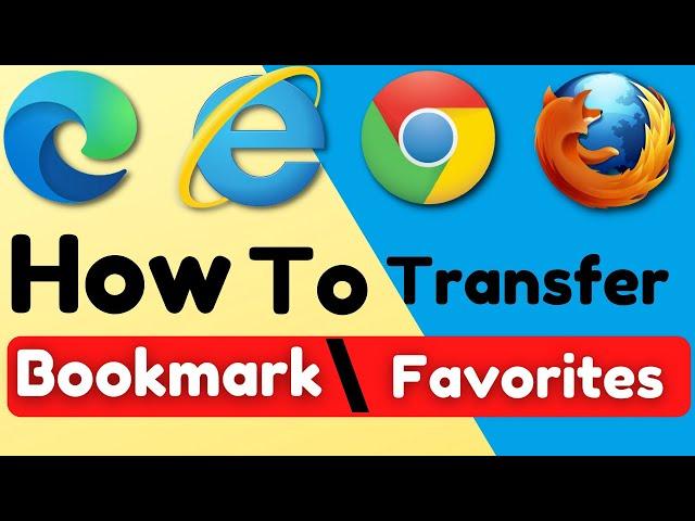 How To Export Bookmarks / Favorites From One Browser To Another | How To Transfer Bookmarks