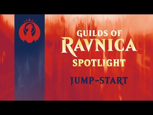 Guilds of Ravnica Spotlight: Jump-Start