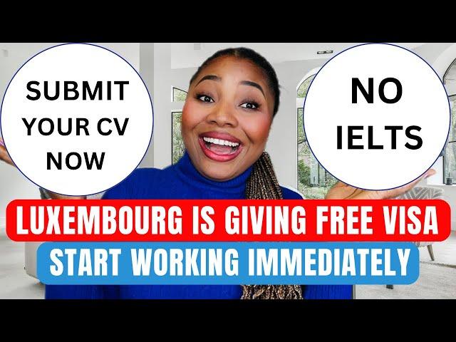 Free Luxembourg Work Visa: Send Your CV To This Agency