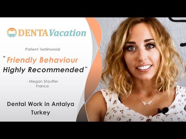 Patient Review: Megan Stauffer | Dental Excellence, Turkey