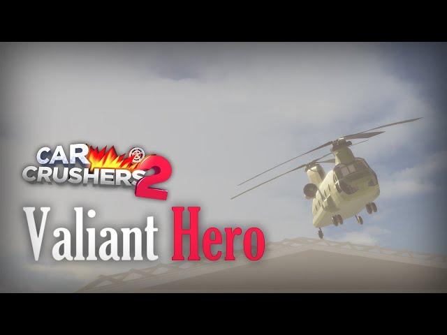 Valiant Hero (Car Crushers 2 Animation)